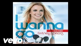 Britney Spears - I Wanna Go (Vada Remix) (Audio)