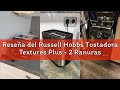 Reseña del Russell Hobbs Tostadora Textures Plus - 2 Ranuras Cortas y Anchas, Tostador para 2 Rebana