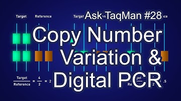Detecting Copy Number Variation (CNV) with Digital PCR - Ask TaqMan #28