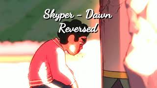 Skyper - Dawn (original reversed)