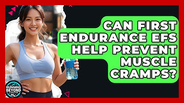 Can First Endurance EFS Help Prevent Muscle Cramps? - Running Beyond Limits