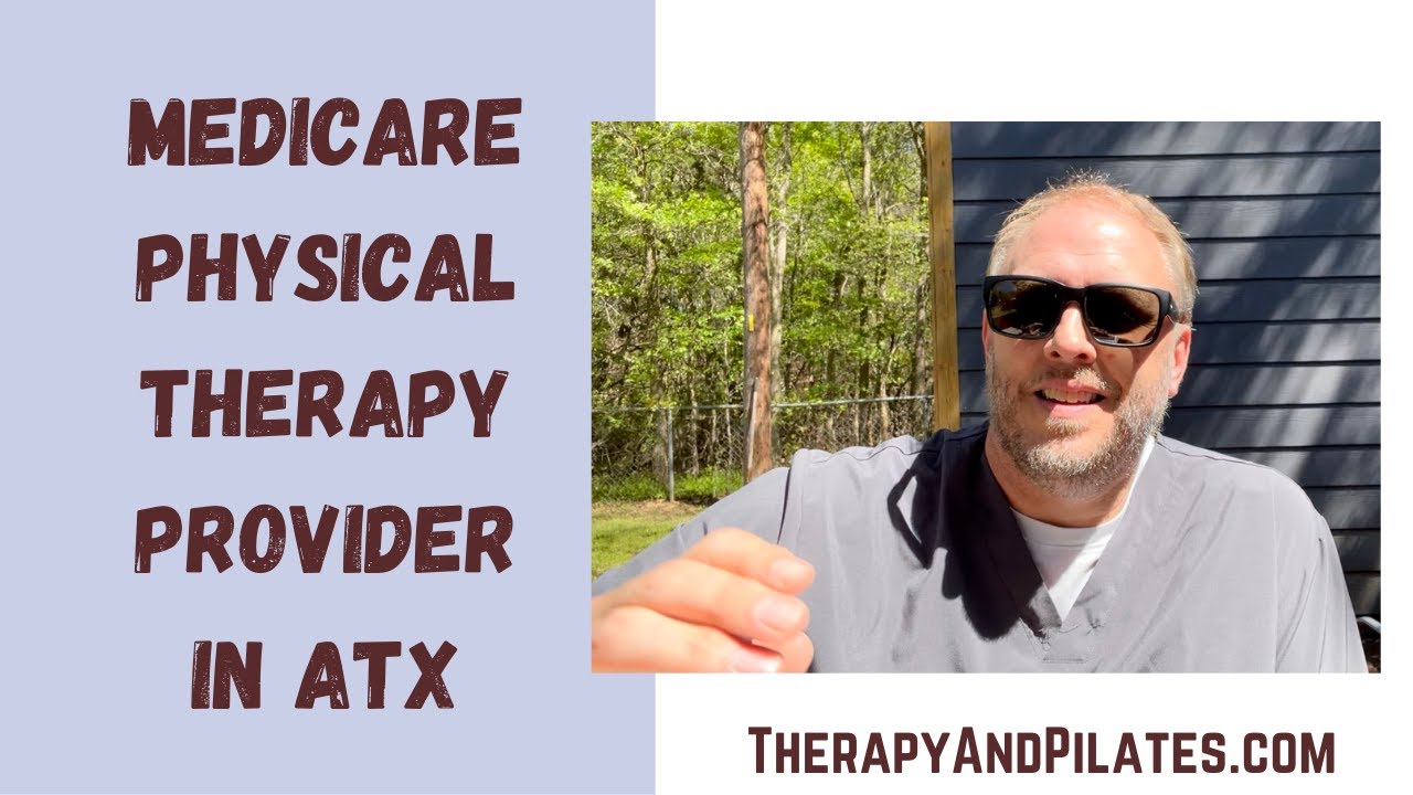 Does Medicare Cover Physical Therapy? Medicare Physical Therapy