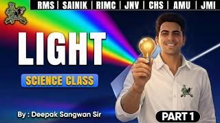 Light , Part- 1 | Science Class | SAINIK, JNV, RMS, RIMC, CHS, AMU...