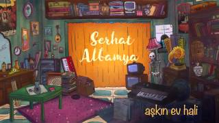 Serhat Albamya - Aşk'ın ev hali Resimi