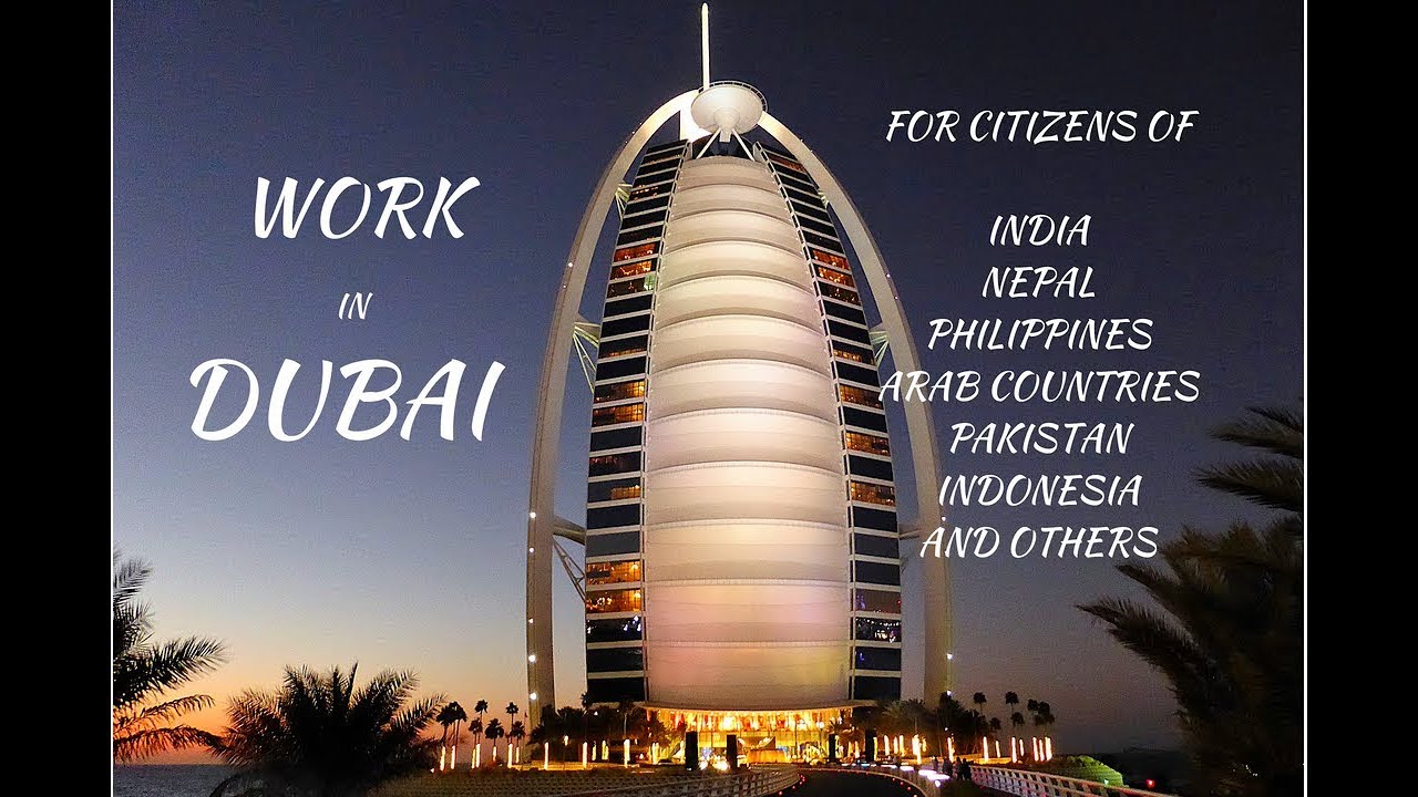 WORK IN DUBAI for India, Nepal, Philippines and other citizens! How to
