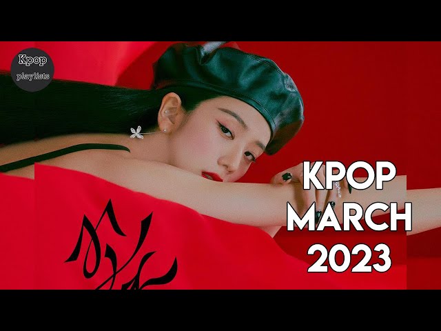 Kpop Playlist March 2023 Mix [플레이리스트] 2023년 3월 음악 class=