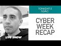 LIVE: CYBER WEEK RECAP!