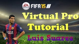 Fifa 15 Virtual pro tutorial: Luis Suarez