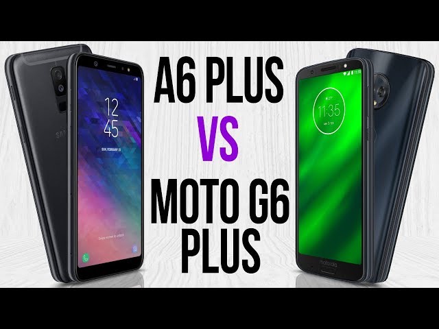 Galaxy A6 Plus versus Moto G6: qual intermediário vale mais a pena? -  DeUmZoom