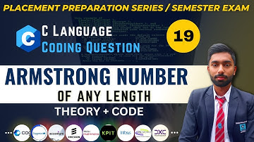 19. C Program To Check Armstrong Number of Any Length | Theory + Code | Semester Exam