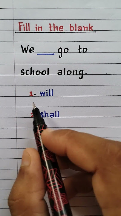 Fill in the blank | We ___ go to school along. ( shall / will ) | #grammar