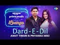 Dard E Dil Carvaan Lounge Ankit Tiwari Priyanka Negi Arko Anupriya Goenka Dard E Dil Carvaan Lounge Ankit Tiwari Priyanka Negi Arko Anupriya Goenka