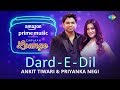 Dard  e  dil  carvaan lounge  ankit tiwari  priyanka negi  arko  anupriya goenka