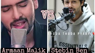 Armaan Malik Vs Stebin Ben Singing Battle