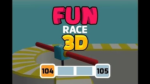 FUN RACE 3D LEVEL 104 AND LEVEL 105 AND BONUS LEVEL AND LEVEL 106 GAMEPLAY