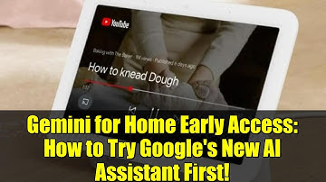 Gemini for Home Early Access: How to Try Google
