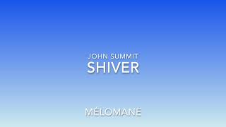 John Summit - Shiver