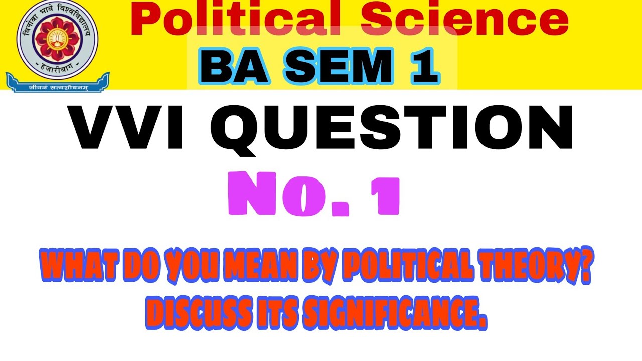VVI What Do You Mean By Political Theory Discuss Its Significance BA SEM 1 VBU VVI YouTube
