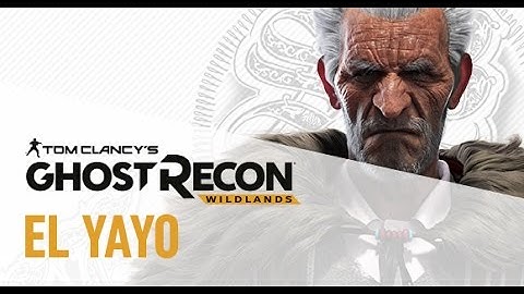 Ghost Recon Wildlands El Yayo Production Cutscenes