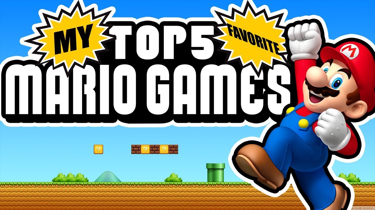 My Top 5 Favorite Mario Games (REUPLOAD) - YouTube