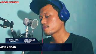 USAH LUPOKAN || LAGU MINANG POPULER || COVER- ARIS ANDAH