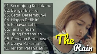 THE RAIN FULL ALBUM | DENGAR BISIKKU, TERLATIH PATAH HATI