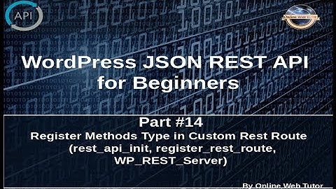 Wordpress JSON REST API Tutorial for beginners(#14) Register Methods Types in Custom Rest Route WP