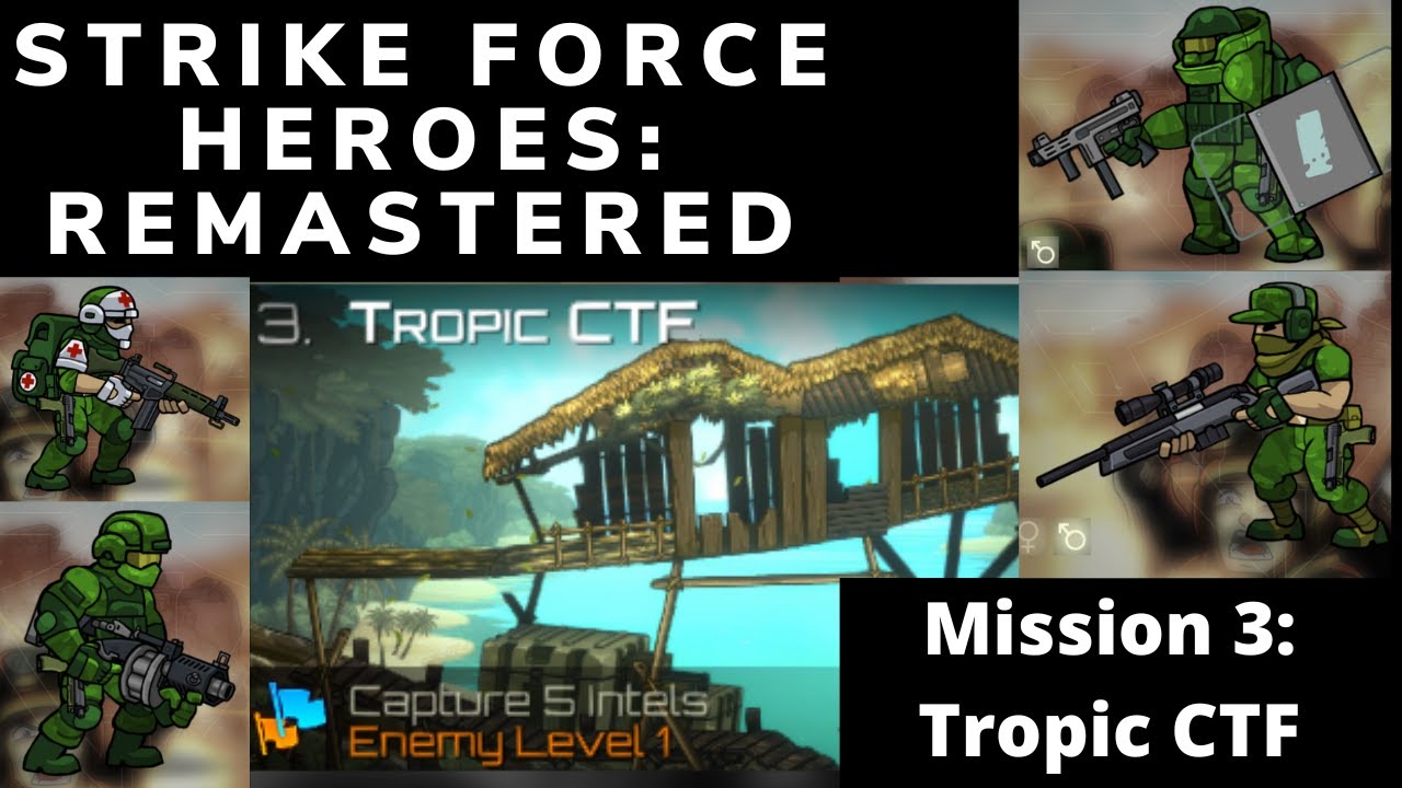 Strike Force Heroes Remastered Beta Mission 3 Tropic CTF All Strike force heroes remastered beta mission 3 tropic ctf all