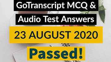 Gotranscript - Go Transcript Test Answers 23 August 2020 | gotranscript test answer 2020 | Passed!