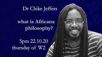 Dr. Chike Jeffers - What is Africana Philosophy?