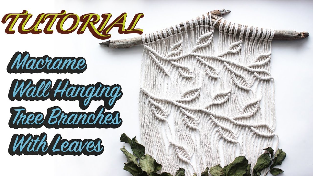 Tutorial Macrame Wall Hanging Tree Branches With leaves YouTube