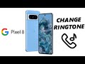 Google Pixel 8 / Pixel 8 Pro: How To Change Ringtone