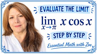 Evaluate the Limits: lim x*cos x when x approaches pi and 3 more Examples