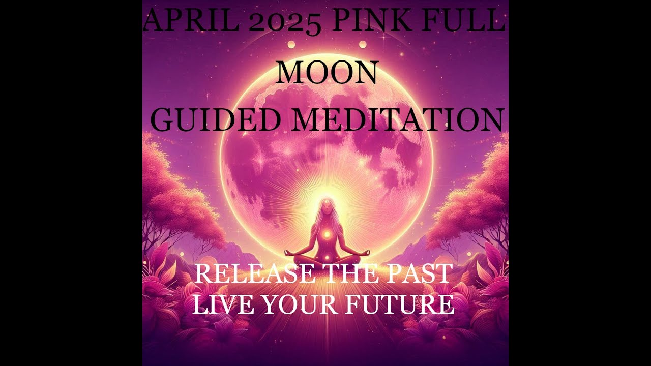 April 2025 Full Moon guided meditation