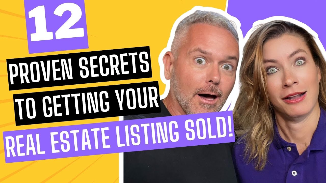 12 Proven Secrets To Getting Your Real Estate Listing SOLD!