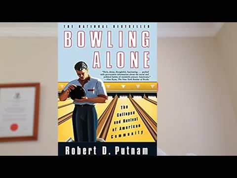 Essential Reading - Bowling Alone  by Robert D Putnam