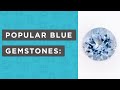 Popular blue gemstone choices under 6 minutes tourmaline topaz zircon aquamarine sapphire