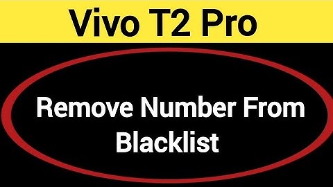 How to remove number from blacklist, Vivo T2 pro call block kaise karen