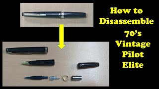 How to Disassemble Vintage Pilot Elite [CC]