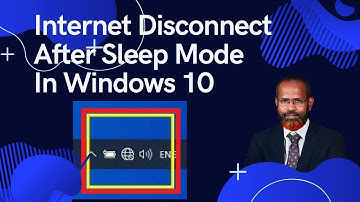 How To Fix Internet Disconnect After Sleep Mode Windows 10