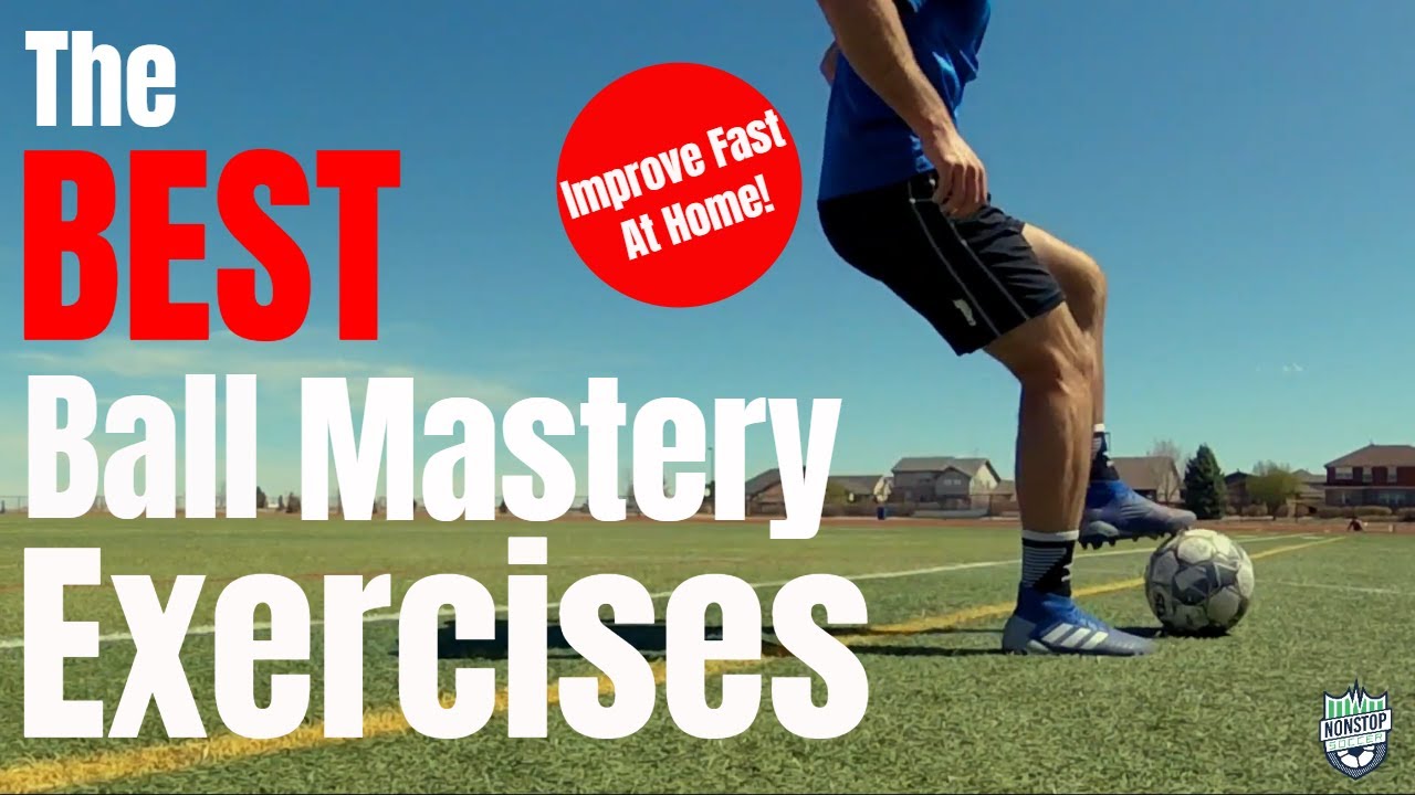 10 of the BEST Ball Mastery Exercises You Can do at Home or the Soccer
