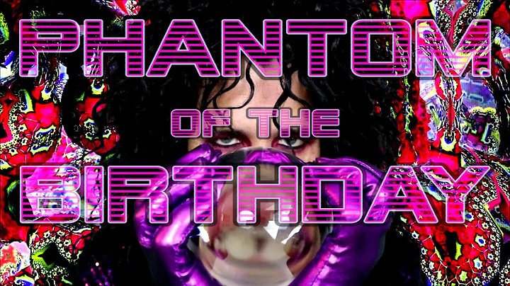 Phantom Of The Birthday  ~For Sara