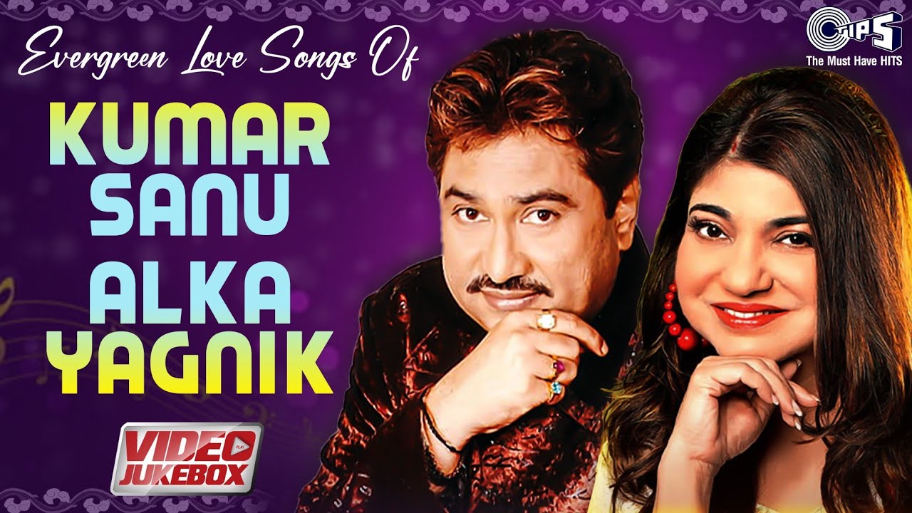 Evergreen Love Songs Of Kumar Sanu  Alka Yagnik   Video Jukebox   Bollywood Romantic Songs