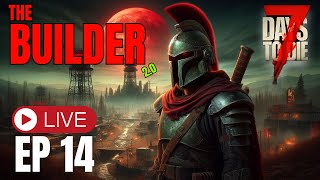 The Biggest Horde Yet! Will The Base Survive? | 7 Days to Die The Builder Ep 14 Live!