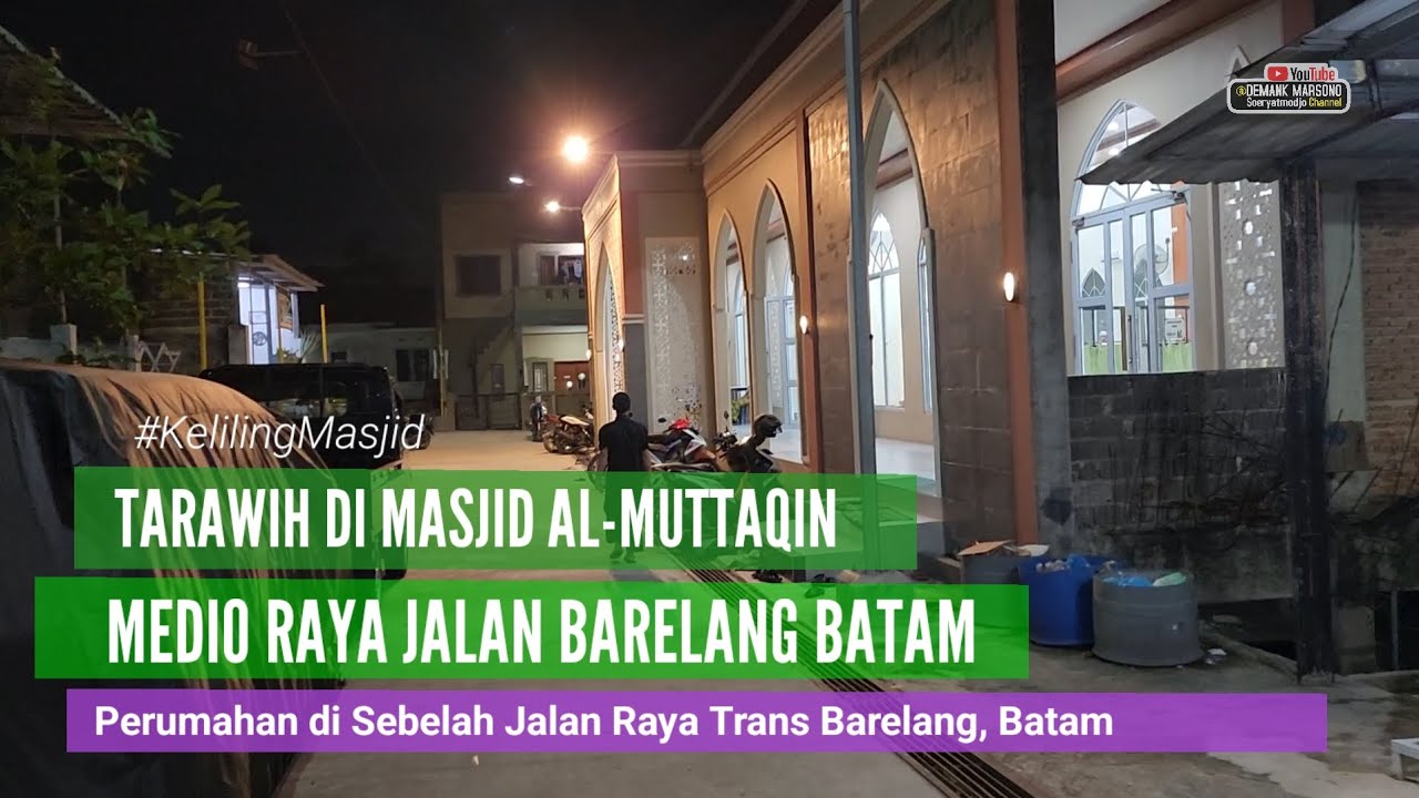 KELILING MASJID BATAM • Tarawih Di Masjid Al-Muttaqin Perumahan Medio Raya Tembesi, Batam, Indonesia