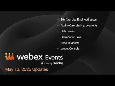 May 12, 2025 Release Video for Webex Events - video from Socio