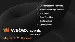 May 12, 2025 Release Video for Webex Events