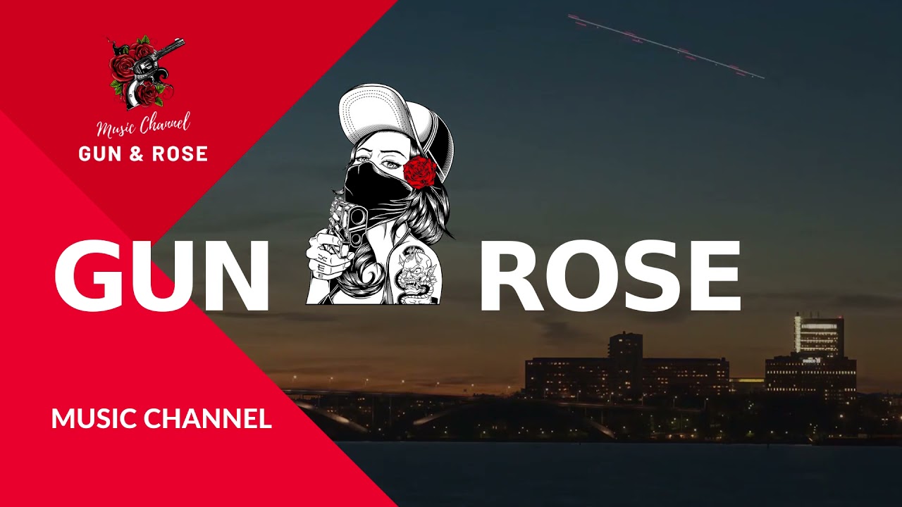 GUN & ROSE music YouTube