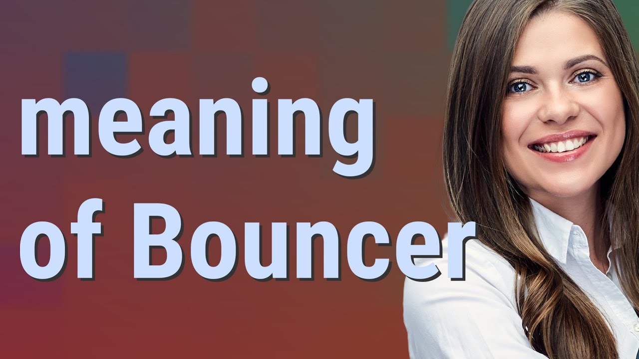 Bouncer | meaning of Bouncer - YouTube