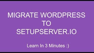 Transfer Wordpress Site to SetupServer.io in 4 Minutes